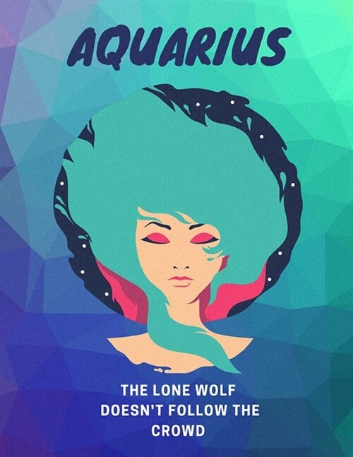 Aquarius, The Lone Wolf Doesnt Follow The Crowd: Travel Journal & Planner (Paperback)
