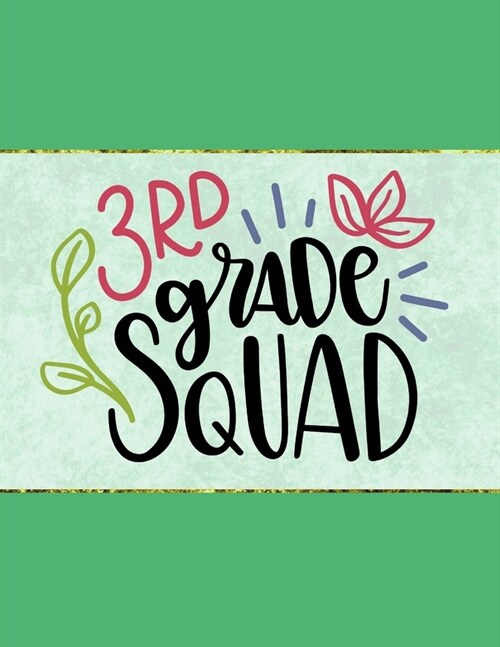 3rd Grade Squad: Wide Ruled Composition Notebook To Be Used As Teacher Appreciation Gift And/Or A Writing Book For Teens And Elementary (Paperback)