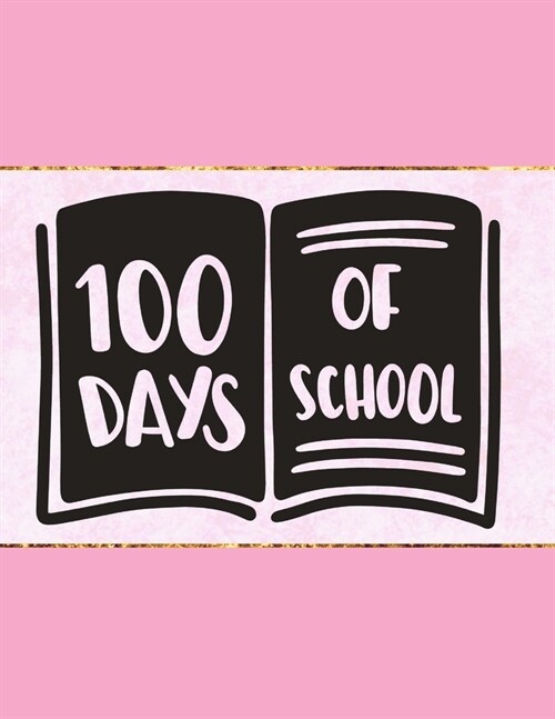 100 Days Of School: Wide Ruled Composition Notebook To Be Used As Teacher Appreciation Gift And/Or A Writing Book For Teens And Elementary (Paperback)