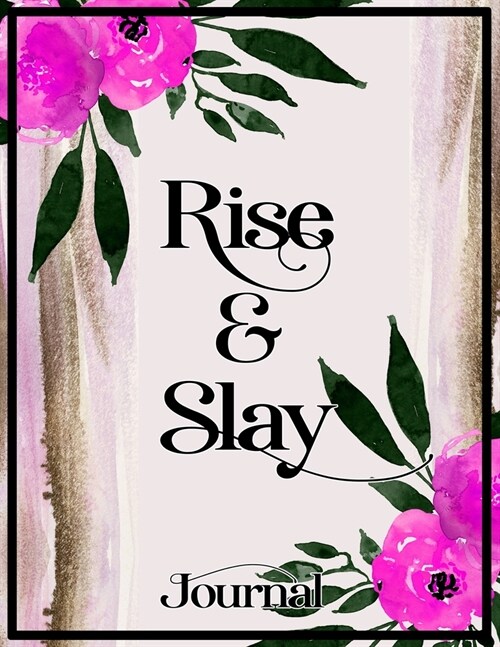 Rise & Slay - Inspirational Bullet Journal for women and girls to write in - Pretty Dot Grid Journal Bullet Planner and A4 Notebook with dotted pages: (Paperback)