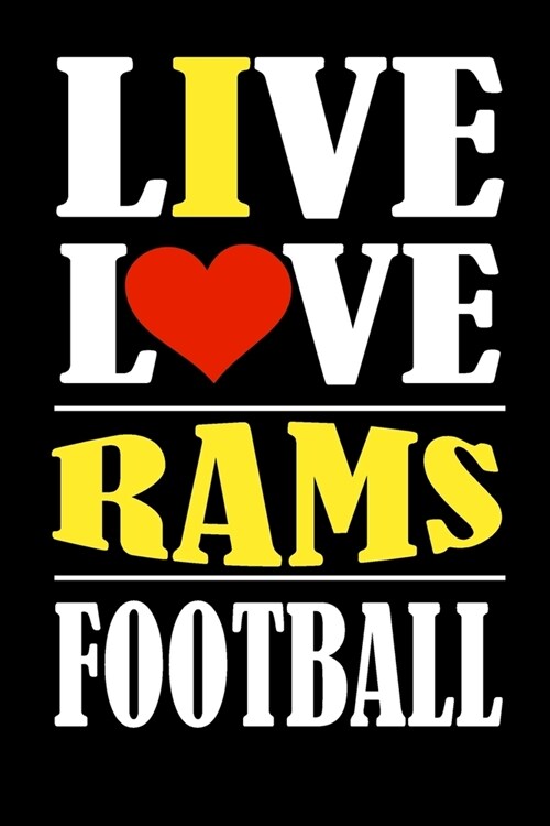 Live Love Rams Football: This Journal is for RAMS fans and it WILL Help you to organize your life and to work on your goals: Passeword tracker, (Paperback)