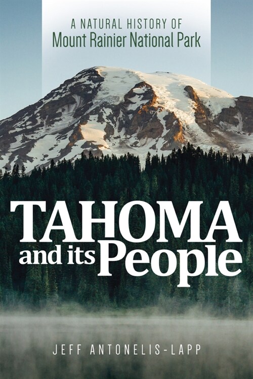 Tahoma and Its People: A Natural History of Mount Rainier National Park (Paperback)