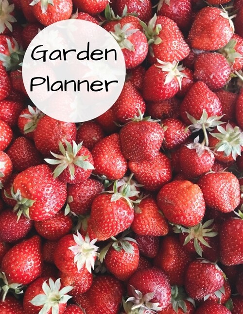 Garden Planner: seed starting log harvest tracker plant profile 8.5 x 11 journal (Paperback)