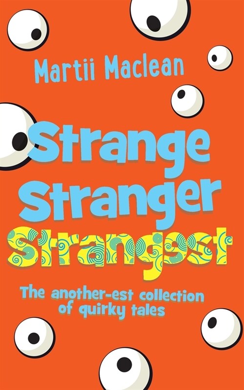 Strange Stranger Strangest: The another-est collection of quirky tales (Paperback)