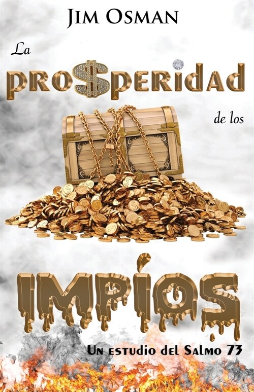 La prosperidad de los imp?s: Un estudio del Salmo 73 (Paperback)