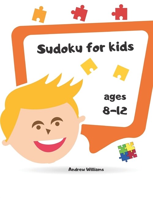 Sudoku for kids ages 8-12: Sudoku for kids ages 8-12 easy & difficult: Sudoku for kids ages 6-8 numbers & symbols: A first Sudoku for kids: puzzl (Paperback)