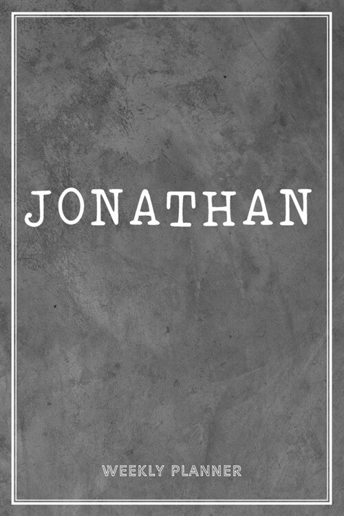 Jonathan Weekly Planner: Organizer Custom Name Undated Hand Painted Appointment To-Do List Additional Notes Chaos Coordinator Time Management S (Paperback)