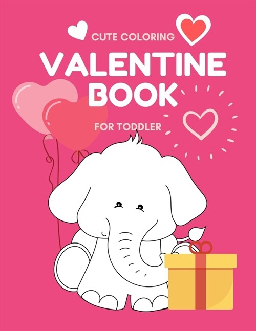 Valentine Book For Toddler: Cute Valentine Coloring Book Images (Paperback)