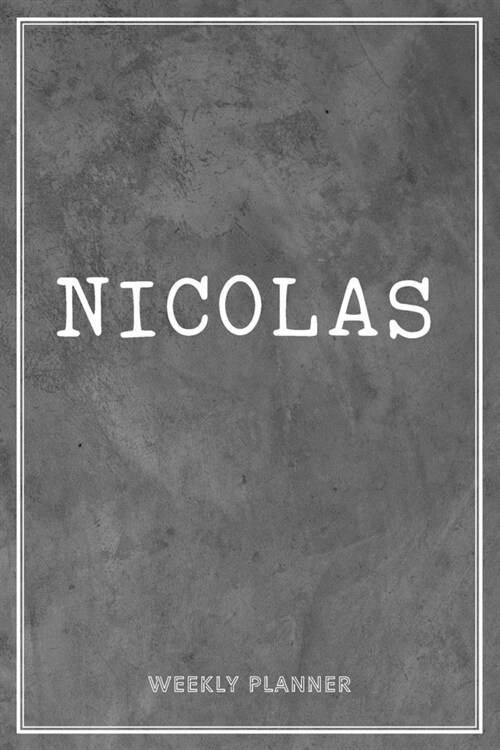 Nicolas Weekly Planner: Appointment Undated Organizer To-Do Lists Additional Notes Academic Schedule Logbook Chaos Coordinator Time Managemen (Paperback)