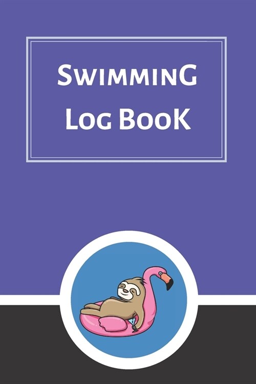 Swimming Log Book: Keep Track of Your Trainings & Personal Records - 120 pages (6x9) - Gift for Swimmers (Paperback)