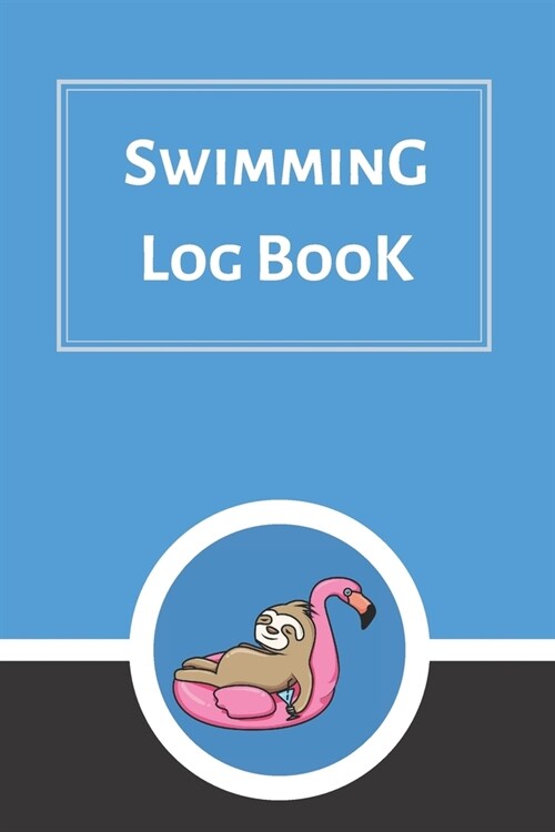 Swimming Log Book: Keep Track of Your Trainings & Personal Records - 120 pages (6x9) - Gift for Swimmers (Paperback)