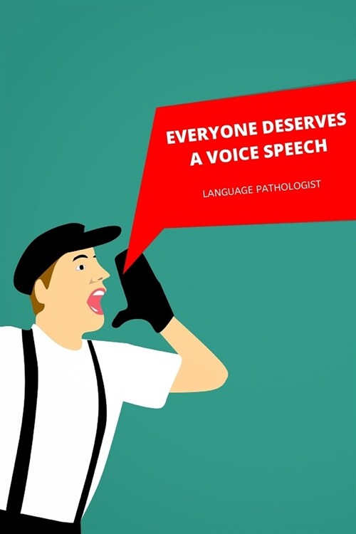 Everyone Deserves A Voice Speech-Language Pathologist: Therapist Notebook Gifts Best Speech Therapist (Paperback)