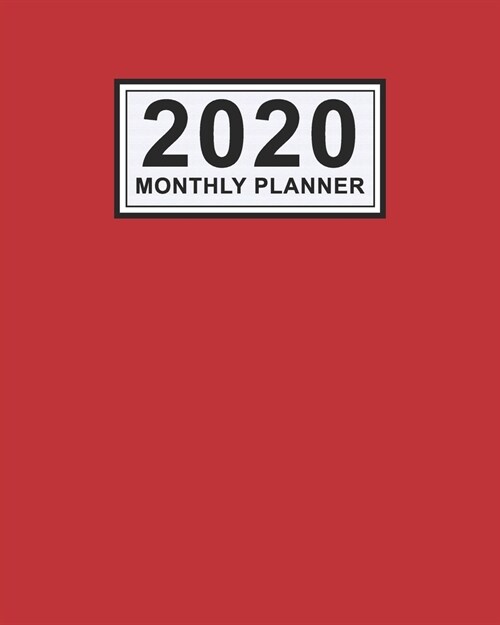 2020 Monthly Planner: Red Daily Weekly Monthly Calendar 2020 Planner - January 2020 to December 2020 (Paperback)