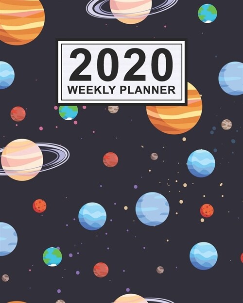 2020 Weekly Planner: Galaxy Daily Weekly Monthly Calendar 2020 Planner - January 2020 to December 2020 (Paperback)