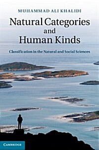 Natural Categories and Human Kinds : Classification in the Natural and Social Sciences (Hardcover)