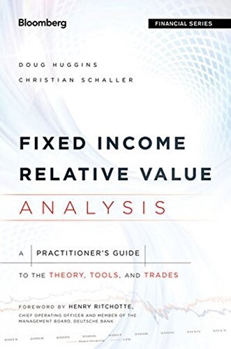 Fixed Income Relative Value Analysis, + Website: A Practitioners Guide to the Theory, Tools, and Trades (Hardcover)