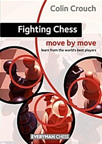 Fighting Chess: Move by Move (Paperback)