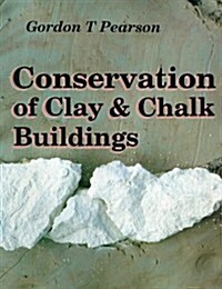 Conservation of Clay and Chalk Buildings (Hardcover)