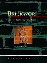 Brickwork: History, Technology and Practice: v.1 (Hardcover)