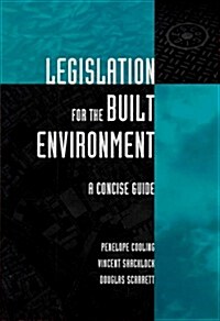 Legislation for the Built Environment : A Concise Guide (Hardcover)