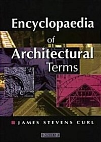 Encyclopaedia of Architectural Terms (Hardcover)
