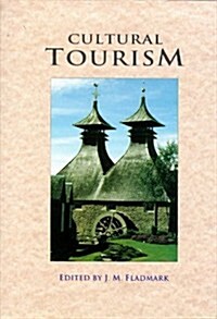 Cultural Tourism : Papers Presented at the Robert Gordon University Heritage Convention, 1994 (Hardcover)