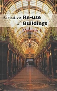 Creative Reuse of Buildings: Volume One (Hardcover)