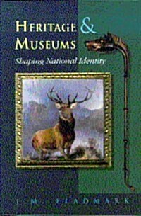 Heritage and Museums : Shaping National Identity (Hardcover)