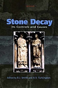 Stone Decay : Its Causes and Controls (Hardcover)