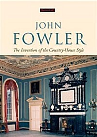 John Fowler: The Invention of the Country-House Style (Hardcover)