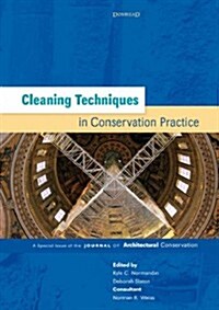 Cleaning Techniques in Conservation Practice : A Special Issue of the Journal of Architectural Conservation (Paperback)