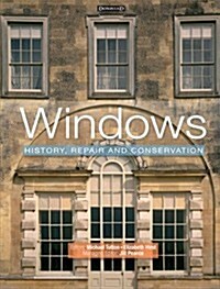 Windows : History, Repair and Conservation (Hardcover)