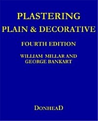 Plastering Plain and Decorative: 4th Revised Edition (Hardcover)