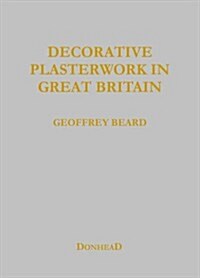 Decorative Plasterwork in Great Britain (Hardcover)