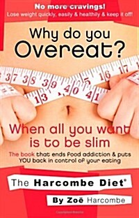Why Do You Overeat? When All You Want is to be Slim (Paperback)