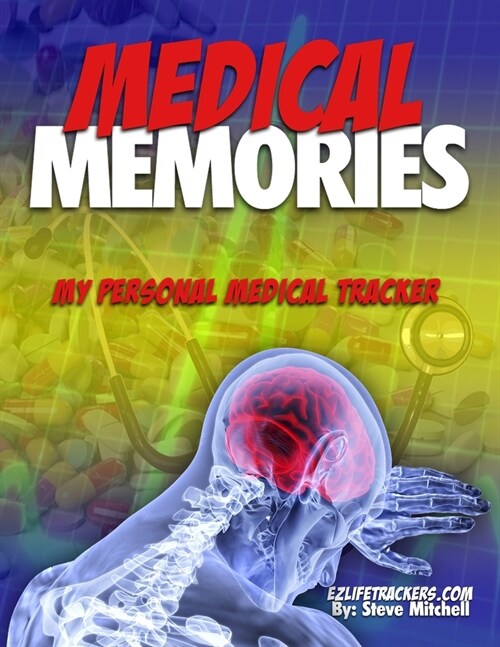 Medical Memories: My Personal Medical Tracker (Paperback)