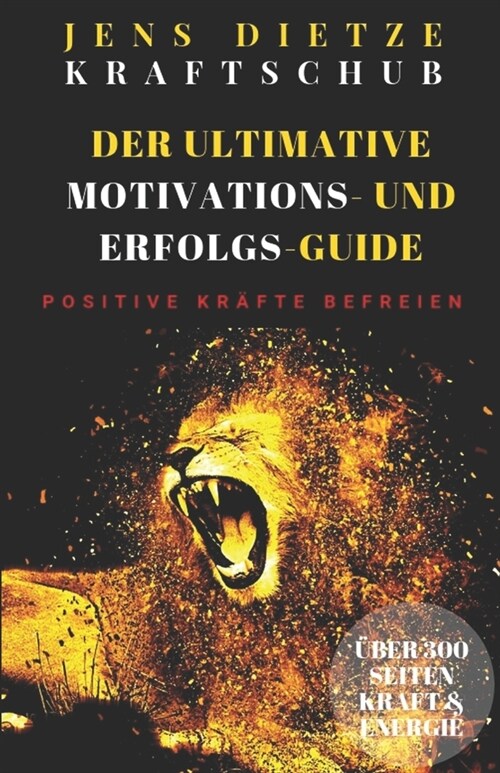 Kraftschub - Der ultimative Motivations- und Erfolgs-Guide: Positive Kr?te befreien (Paperback)