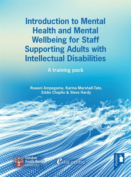 Introduction to Mental Health and Mental Well-being for Staff Supporting Adults with Intellectual Disabilities : A training pack (Package)