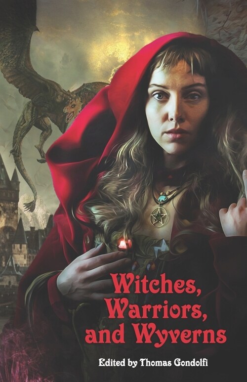 Witches, Warriors, and Wyverns (Paperback)