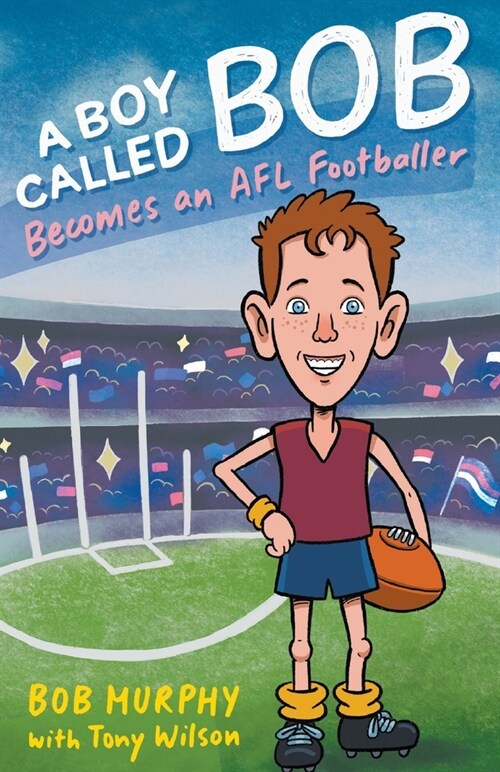 A Boy Called Bob: Becomes an AFL footballer (Paperback)