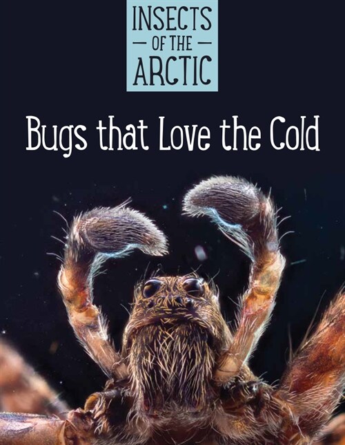 Insects of the Arctic: Bugs That Love the Cold: English Edition (Paperback, English)