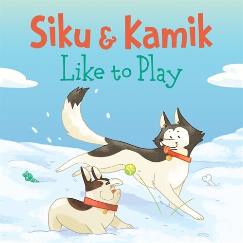 Siku and Kamik Like to Play: English Edition (Paperback, English)