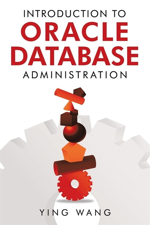Introduction to Oracle Database Administration (Paperback)