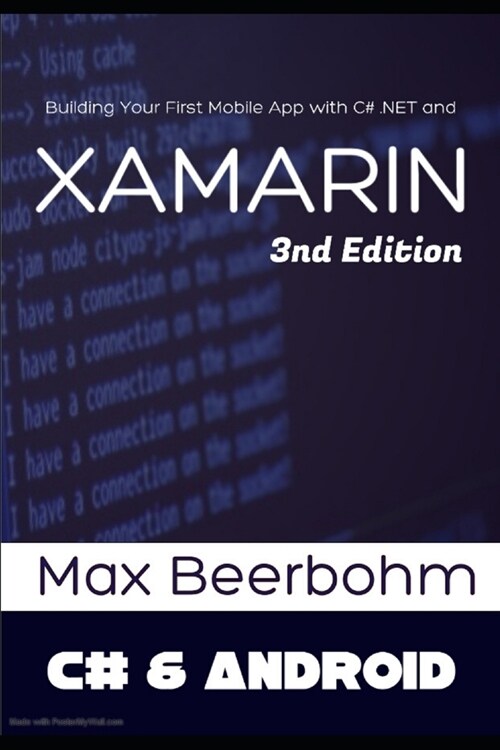 Xamarin: Xamarin for beginners, Building Your First Mobile App with C# .NET and Xamarin - 3nd Edition (Paperback)