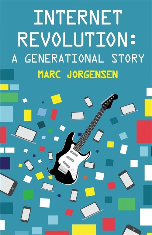 Internet Revolution: A Generational Story (Paperback)