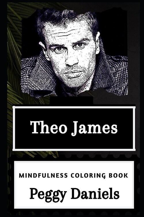 Theo James Mindfulness Coloring Book (Paperback)