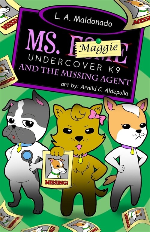 Ms. Maggie Undercover K-9: And The Missing Agent (Paperback)