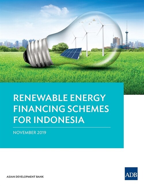 Renewable Energy Financing Schemes for Indonesia (Paperback)