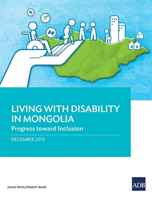 Living with Disability In Mongolia: Progress Toward Inclusion (Paperback)