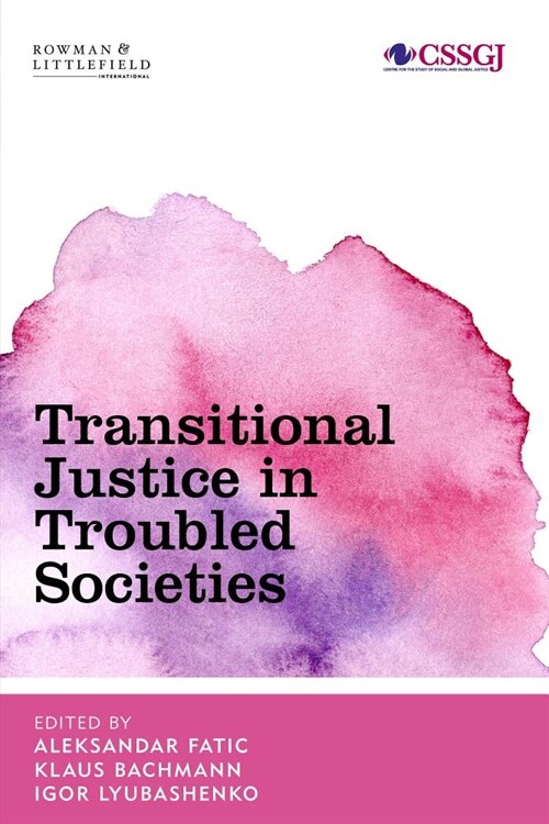 Transitional Justice in Troubled Societies (Paperback)